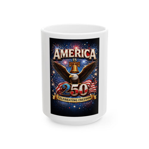America 250 Celebrating Freedom Mug | Eagle, Liberty Bell, American Flag