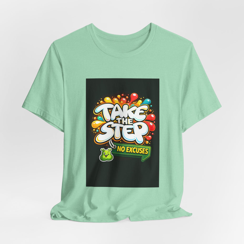Take the Step No Excuses T-Shirt