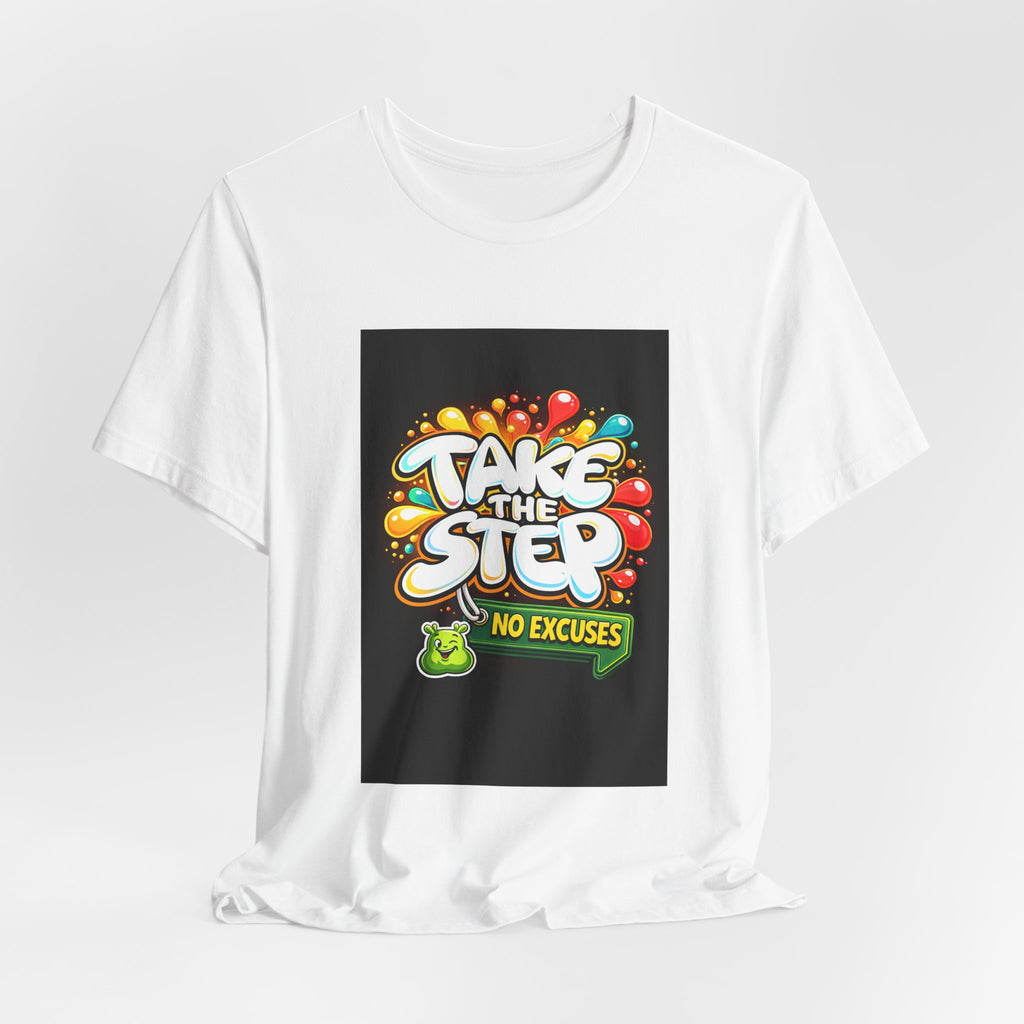 Take the Step No Excuses T-Shirt